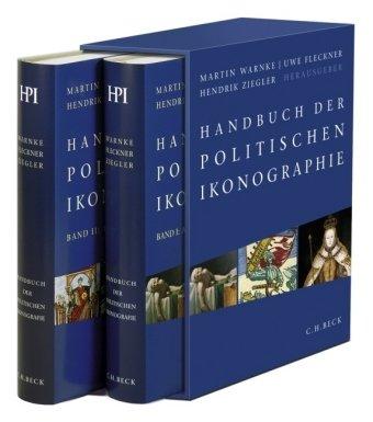 Handbuch der politischen Ikonographie. 2 Bände: Bd.1: Abdankung bis Huldigung. Bd. 2: Imperator bis Zwerg