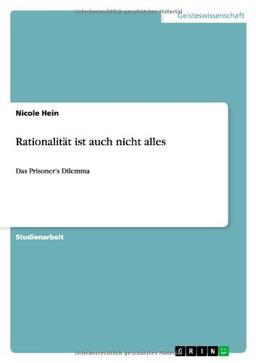 Rationalität ist auch nicht alles: Das Prisoner's Dilemma