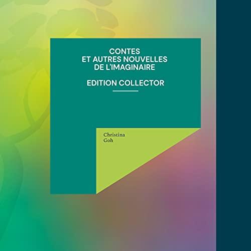 Contes et autres nouvelles de l'Imaginaire : Edition Collector