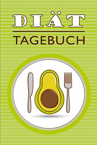 Diät Tagebuch: Dein Abnehmtagebuch. Fitness- und Ernährungstagebuch zum Ausfüllen (100 Tage)