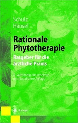 Rationale Phytotherapie: Ratgeber für die ärztliche Praxis