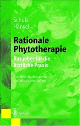 Rationale Phytotherapie: Ratgeber für die ärztliche Praxis