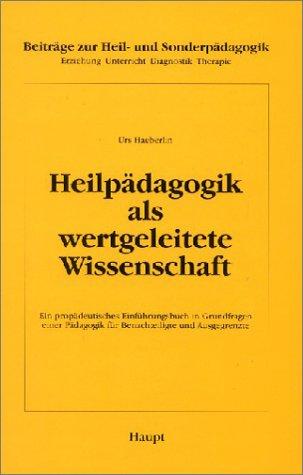 Heilpädagogik als wertgeleitete Wissenschaft