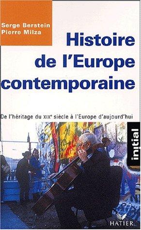 Histoire de l'Europe contemporaine : De l'héritage du XIXème siècle à l'Europe d'aujourd'hui (Initial)