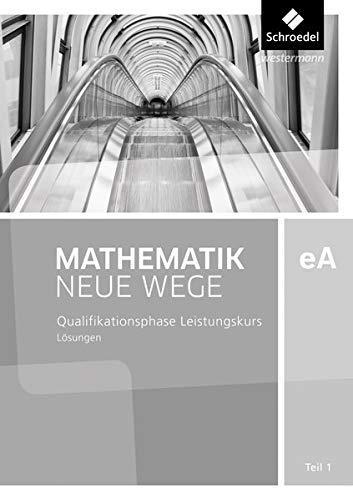 Mathematik Neue Wege SII - Ausgabe 2017 für Niedersachsen: Qualifikationsphase eA Leistungskurs: Lösungen 1 Analysis