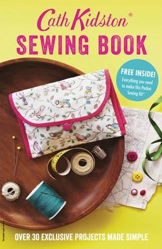 Cath Kidston Sewing Book: Over 30 exclusively designed projects made simple