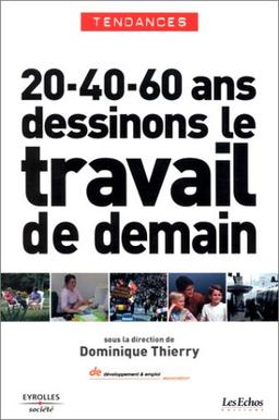 20 ans, 40 ans, 60 ans... : dessinons le travail de demain