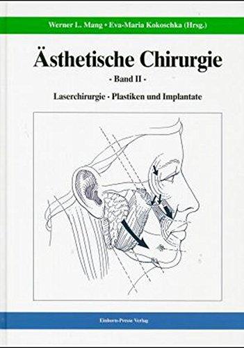 Ästhetische Chirurgie, Band 2: Laserchirurgie, Plastiken und Implantate