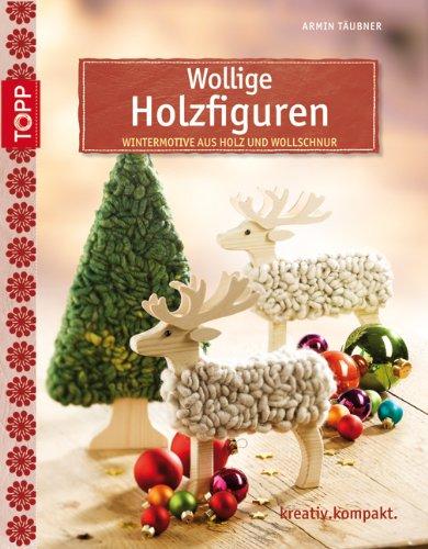 Wollige Holzfiguren: Wintermotive aus Holz und Wollschnur