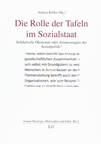 Die Rolle der Tafeln im Sozialstaat: Solidarische Ökonomie oder Armutszeugnis der Sozialpolitik?