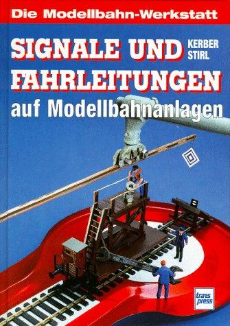 Signale und Fahrleitungen auf Modellbahnanlagen