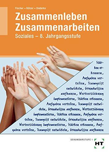 Zusammenleben - Zusammenarbeiten: SOZIALES - 8. Jahrgangsstufe