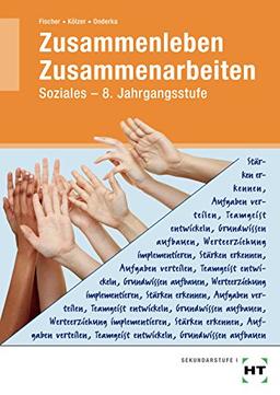 Zusammenleben - Zusammenarbeiten: SOZIALES - 8. Jahrgangsstufe