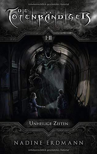 Die Totenbändiger. Staffel 1: Äquinoktium. Unheilige Zeiten. Band 1-2: Fantasy Roman