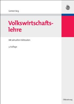 Volkswirtschaftslehre: Mit aktuellen Fallstudien