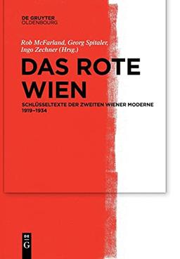 Das Rote Wien: Schlüsseltexte der Zweiten Wiener Moderne 1919–1934