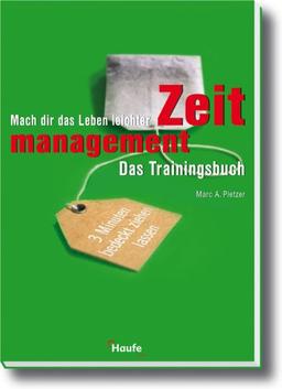 Zeitmanagement - Das Trainingsbuch. Mach dir das Leben leichter