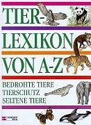 Tierlexikon von A - Z. Bedrohte Tiere - Tierschutz - Seltene Tiere