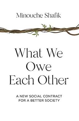 What We Owe Each Other: A New Social Contract for a Better Society