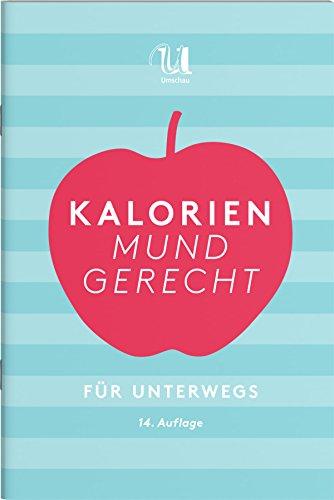 Kalorien mundgerecht für unterwegs: 14. Auflage