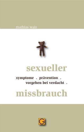 Sexueller Missbrauch: Symptome, Prävention, Vorgehen bei Verdacht