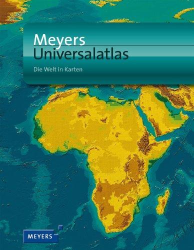 Meyers Universalatlas: Die Welt in Karten