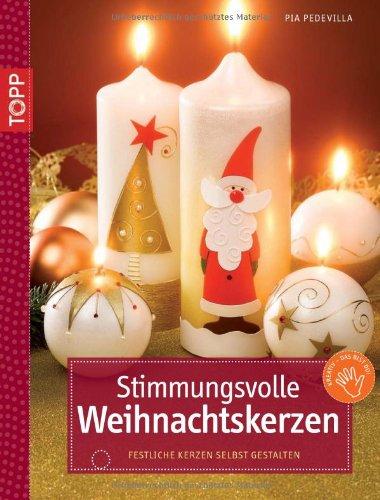 Stimmungsvolle Weihnachtskerzen: Festliche Kerzen selbst gestalten