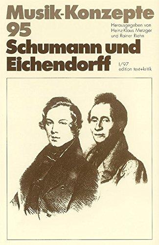 Schumann und Eichendorff (Musik-Konzepte 95)