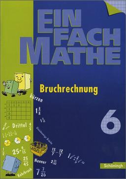 EinFach Mathe: Bruchrechnung: Jahrgangsstufe 6