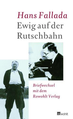 Ewig auf der Rutschbahn: Briefwechsel mit dem Rowohlt Verlag