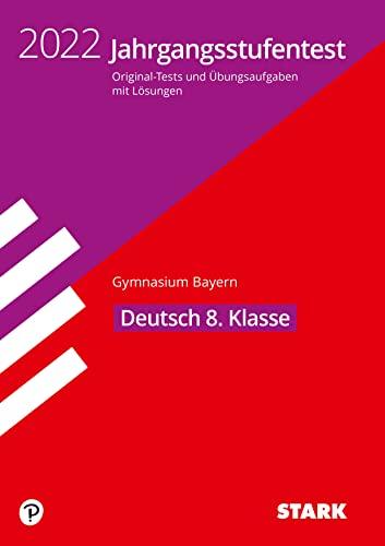 STARK Jahrgangsstufentest Gymnasium 2022 - Deutsch 8. Klasse - Bayern (STARK-Verlag - Zentrale Tests und Prüfungen)