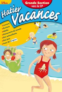 Hatier vacances, grande section vers le CP, 5-6 ans : les aventures d'Agathe et Valentin : lecture, écriture, maths, découverte du monde, des autocollants, des jeux, avec de l'anglais