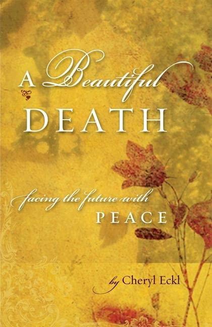 A Beautiful Death: Facing the Future With Peace