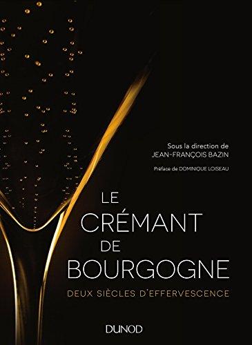 Le crémant de Bourgogne : deux siècles d'effervescence