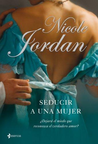 Seducir a una mujer: ¿Dejará el miedo que reconozca el verdadero amor? (Novela romántica)