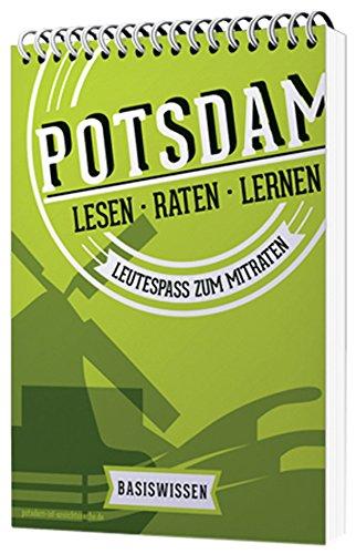 Potsdam-Rätsel-Buch - Basiswissen: Leutespaß zum Mitraten - Potsdam'sche Quizreihe (Potsdsam'sche Quizreihe, Band 1)