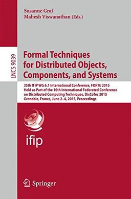 Formal Techniques for Distributed Objects, Components, and Systems: 35th IFIP WG 6.1 International Conference, FORTE 2015, Held as Part of the 10th ... (Lecture Notes in Computer Science)