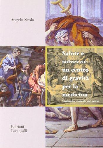 Salute e salvezza un centro di gravità per la medicina (Studi,memorie e documenti)