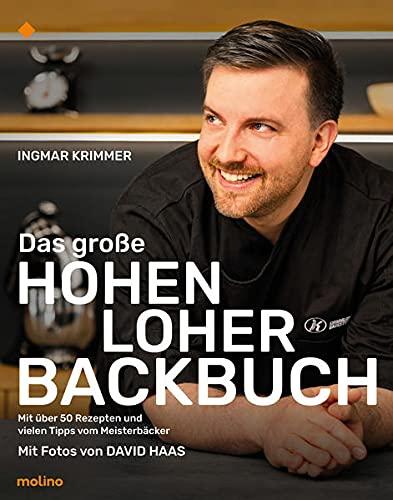 Das große Hohenloher Backbuch: Mit über 50 Rezepten und vielen Meistertipps