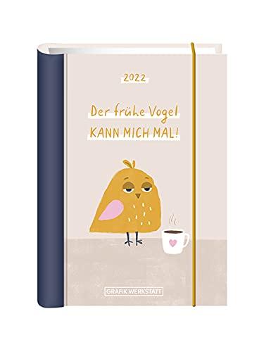 Terminplaner 2022 "Der frühe Vogel": Terminplaner Hardcover