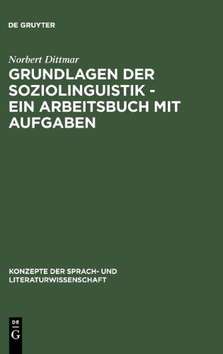 Grundlagen der Soziolinguistik: Ein Arbeitsbuch mit Aufgaben (Konzepte Der Sprach- Und Literaturwissenschaft)