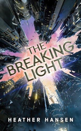 The Breaking Light (Split City, Band 1)