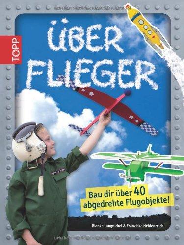 Überflieger: Bau dir über 40 abgedrehte Flugobjekte!