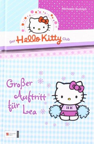 Der Hello-Kitty-Club, Band 02: Großer Auftritt für Lea