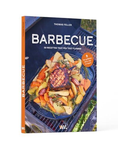 Barbecue : 50 recettes tout feu tout flamme : des grillades flexi, végé et vegan !