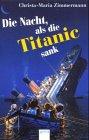 Die Nacht als die Titanic sank