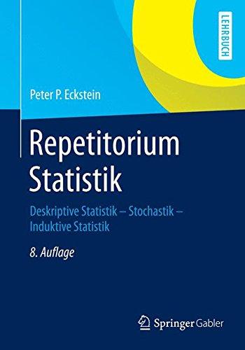 Repetitorium Statistik: Deskriptive Statistik - Stochastik - Induktive Statistik