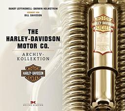 The Harley-Davidson Motor Co.: Archiv-Kollektion. Vorwort von Bill Davidson