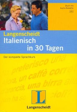 Italienisch in 30 Tagen. Buch und Cassette. Der kompakte Sprachkurs. (Lernmaterialien)