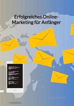 Erfolgreiches Online-Marketing für Anfänger: DE